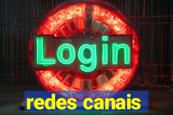 redes canais